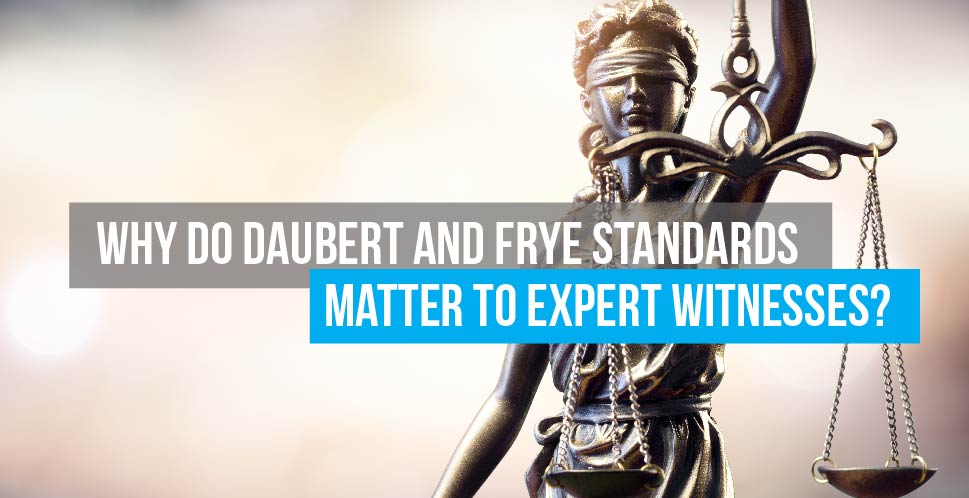 Daubert And Frye Standards For Expert Witnesses I Envista Forensics ...